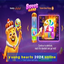 young hearts 2024 online